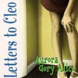 Letters To Cleo - Aurora Gory Alice