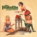 The Fratellis - Costello Music