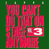 Frank Zappa - You Can't Do That On Stage Anymore Vol. 3