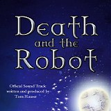 Tom Hauser - Death and The Robot