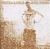 Neil Young - Silver & Gold