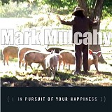 Mark Mulcahy - In Pursuit Of Your Happiness