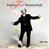 Riccardo Fogli - Fogli Su Fogli