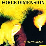 Force Dimension - 12 Inch Singles