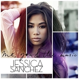 Jessica Sanchez - Me, You & the Music