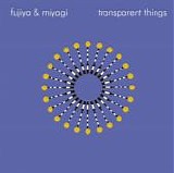 Fujiya & Miyagi - Transparent Things