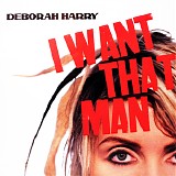 Debbie Harry - I Want That Man
