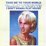 Tammy Wynette - Take Me To Your World / I Don't Wanna Play House