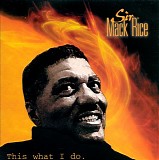 Sir Mack Rice - This What I Do