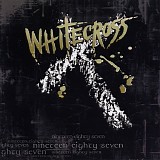 Whitecross - Nineteen Eighty Seven