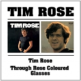 Rose, Tim - Tim Rose (1967) /Through Rose Coloured Glasses (1969)