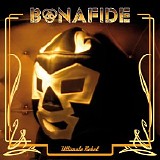 Bonafide - Ultimate Rebel