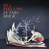 Jill Phillips - In This Hour