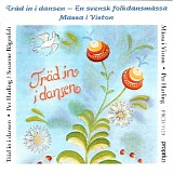 Per Harling, Susanne BÃ¥genfelt, Gillberga-Lista UngdomskÃ¶r och KyrkokÃ¶r & Esk - TrÃ¤d in i dansen - En svensk folkdansmÃ¤ssa / MÃ¤ssa i Viston