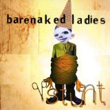 Barenaked Ladies - Stunt