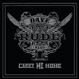 Dave Rude Band - Carry Me Home