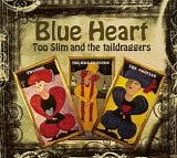 Too Slim And The Taildraggers - Blue Heart