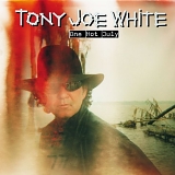 Tony Joe White - One Hot July