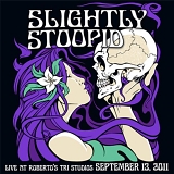 Slightly Stoopid [2011] - Live at Roberto's TRI Studios