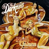 The Darkness - Hot Cakes (Bonus Tracks)