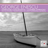 George Enescu - Symphonie Concertante; Chamber Symphony