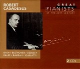 Great Pianists of the 20th Century - Casadesus, Robert