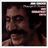 Jim Croce - Photographs & Memories, His Greatest Hits