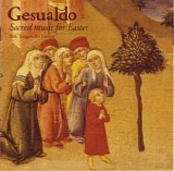 Carlo Gesualdo - Sacred Music for Easter