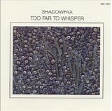 Shadowfax - Too Far To Whisper