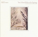 Bill Evans - You Must Believe in Spring