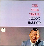 Johnny Hartman - The Voice That Is!