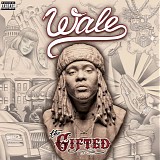 Wale - The Gifted