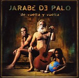 Jarabe de Palo - De vuelta y vuelta