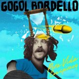 Gogol Bordello - Pura Vida Conspiracy