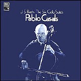 Pablo Casals - The Six Cello Suites