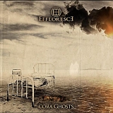 Effloresce - Coma Ghosts