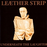 LeÃ¦ther Strip - Underneath the Laughter