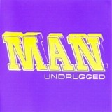 Man - Undrugged