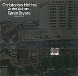 Hobbs, Christophe, Adams, John & Bryars, Gavin - Ensemble Pieces