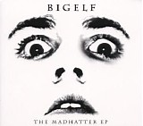 Bigelf - The Madhatter EP