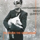 Contemporary Noise Quintet - Pig inside the gentleman