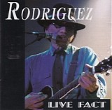 Rodriguez - Live Fact