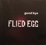 Flied Egg - Good Bye