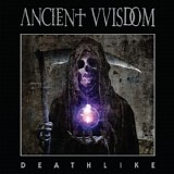 Ancient VVisdom - Deathlike