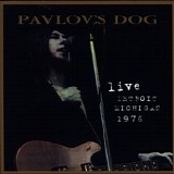 Pavlov's Dog - Live At the Ford Auditorion 1976