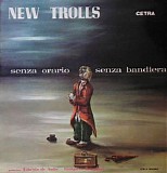 New Trolls - Senza Orario Senza Bandiera