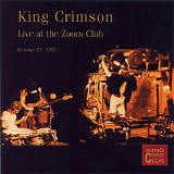 King Crimson - KCCC - #20 - Live At The Zoom Club, Oct 13