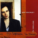 Jeff Buckley - Sketches For My Sweetheart The Drunk