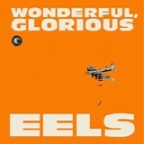 The Eels - Wonderful, Glorious