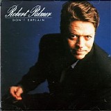 Robert Palmer - Don't Explain